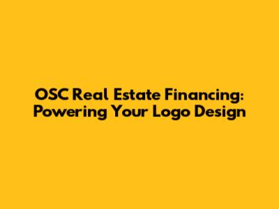 OSC Real Estate Financing: Powering Your Logo Design