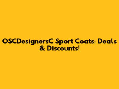 OSCDesignersC Sport Coats: Deals & Discounts!