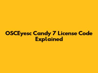 OSCEyesc Candy 7 License Code Explained