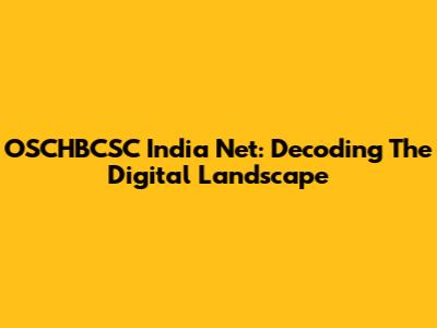 OSCHBCSC India Net: Decoding The Digital Landscape