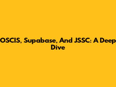 OSCIS, Supabase, And JSSC: A Deep Dive