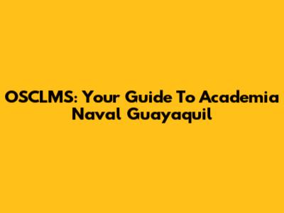 OSCLMS: Your Guide To Academia Naval Guayaquil