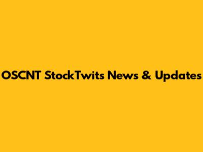 OSCNT StockTwits News & Updates