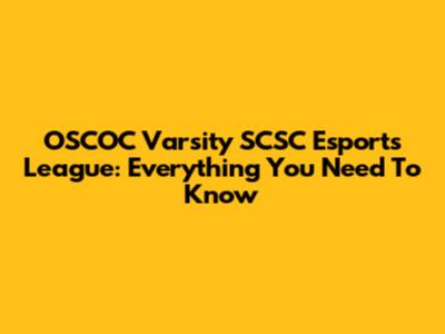 OSCOC Varsity SCSC Esports League: Everything You Need To Know