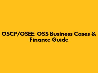 OSCP/OSEE: OSS Business Cases & Finance Guide