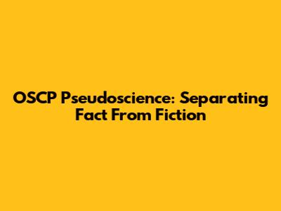 OSCP Pseudoscience: Separating Fact From Fiction