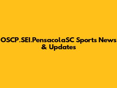 OSCP.SEI.PensacolaSC Sports News & Updates