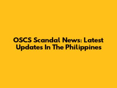OSCS Scandal News: Latest Updates In The Philippines