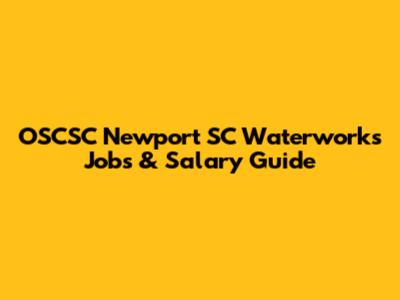OSCSC Newport SC Waterworks Jobs & Salary Guide