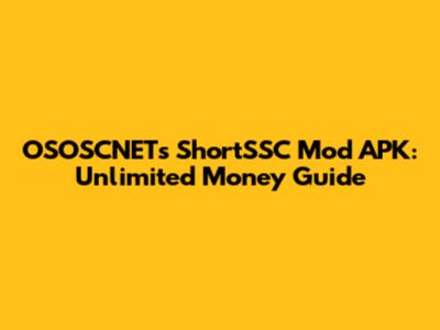 OSOSCNET's ShortSSC Mod APK: Unlimited Money Guide