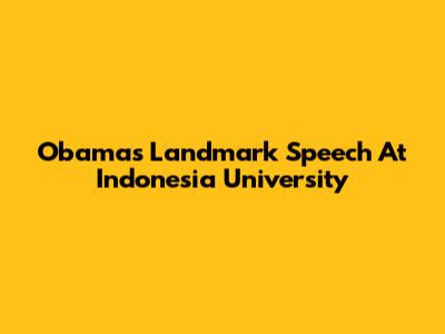 Obama's Landmark Speech At Indonesia University
