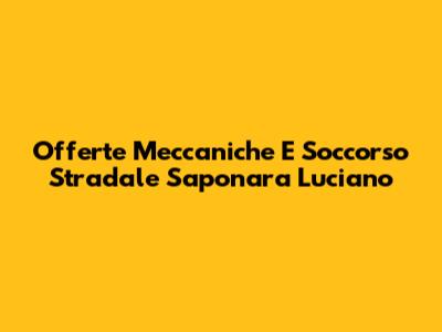 Offerte Meccaniche E Soccorso Stradale Saponara Luciano