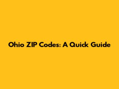 Ohio ZIP Codes: A Quick Guide