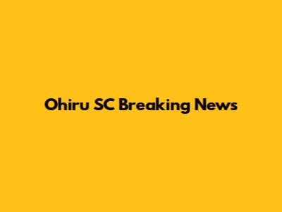 Ohiru SC Breaking News