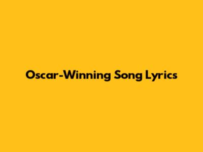 Oscar-Winning Song Lyrics