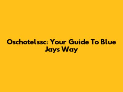 Oschotelssc: Your Guide To Blue Jays Way