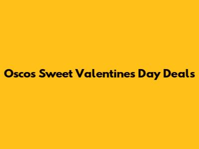 Osco's Sweet Valentine's Day Deals
