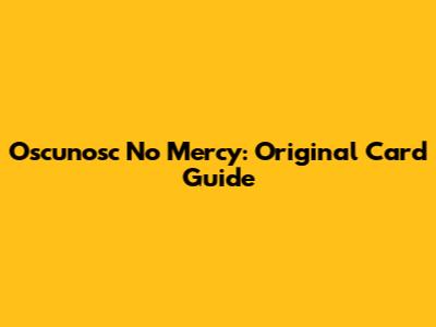 Oscunosc No Mercy: Original Card Guide