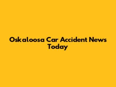 Oskaloosa Car Accident News Today