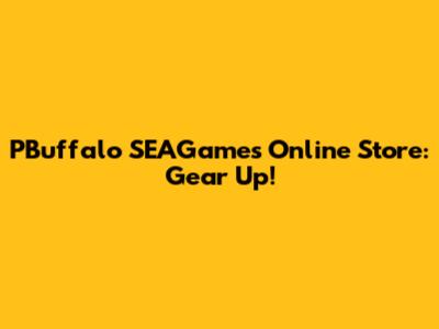 PBuffalo SEAGames Online Store: Gear Up!