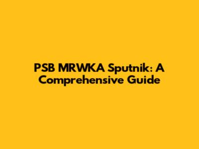 PSB MRWKA Sputnik: A Comprehensive Guide
