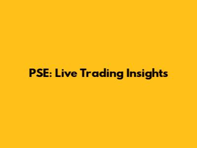 PSE: Live Trading Insights