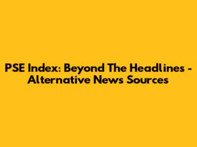 PSE Index: Beyond The Headlines - Alternative News Sources