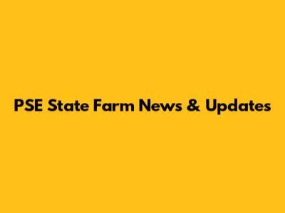PSE State Farm News & Updates