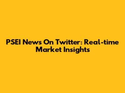 PSEI News On Twitter: Real-time Market Insights