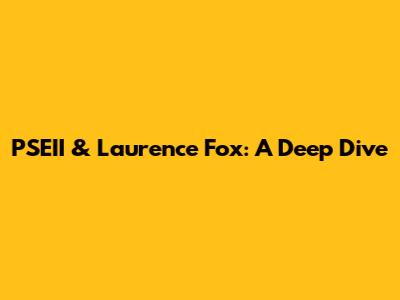PSEII & Laurence Fox: A Deep Dive