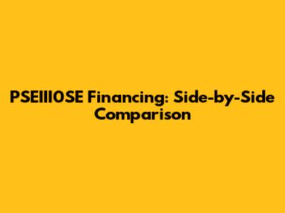 PSEIII0SE Financing: Side-by-Side Comparison