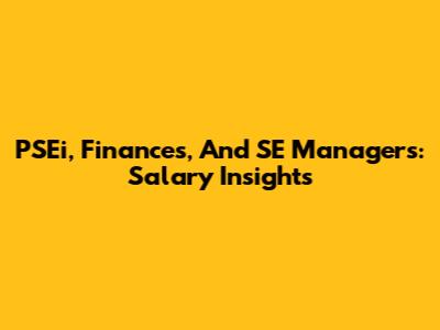 PSEi, Finances, And SE Managers: Salary Insights