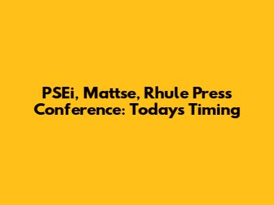 PSEi, Mattse, Rhule Press Conference: Today's Timing