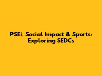 PSEi, Social Impact & Sports: Exploring SEDCs