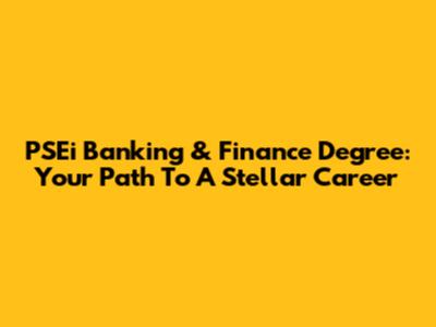 PSEi Banking & Finance Degree: Your Path To A Stellar Career