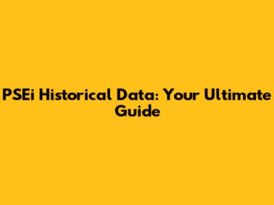 PSEi Historical Data: Your Ultimate Guide