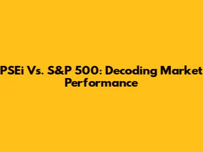 PSEi Vs. S&P 500: Decoding Market Performance