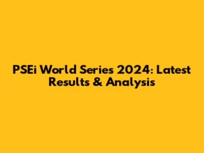 PSEi World Series 2024: Latest Results & Analysis