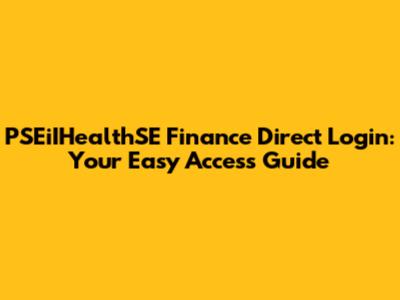 PSEiIHealthSE Finance Direct Login: Your Easy Access Guide