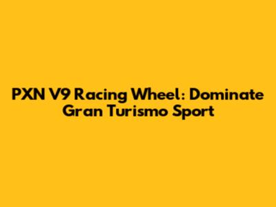 PXN V9 Racing Wheel: Dominate Gran Turismo Sport
