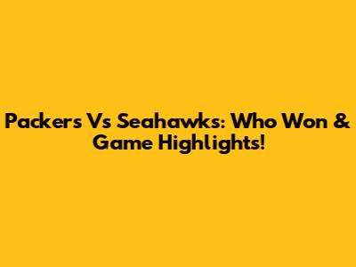 Packers Vs Seahawks: Who Won & Game Highlights!