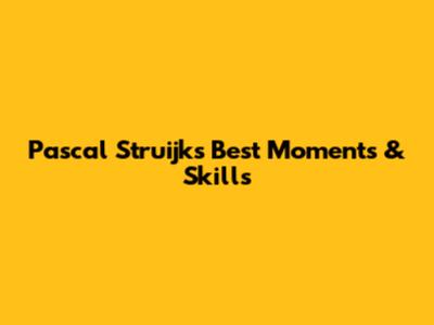 Pascal Struijk's Best Moments & Skills