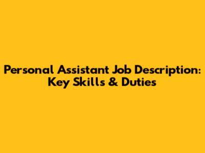 Personal Assistant Job Description: Key Skills & Duties