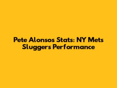 Pete Alonso's Stats: NY Mets Slugger's Performance