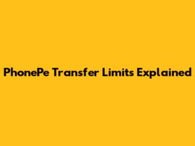 PhonePe Transfer Limits Explained
