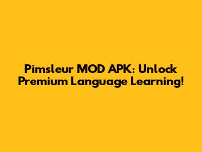 Pimsleur MOD APK: Unlock Premium Language Learning!