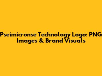 Pseimicronse Technology Logo: PNG Images & Brand Visuals