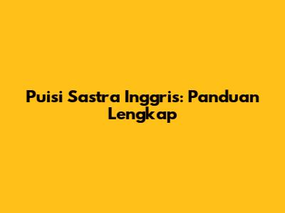 Puisi Sastra Inggris: Panduan Lengkap