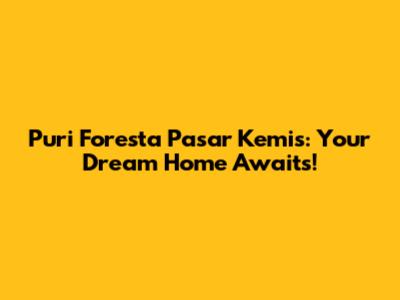 Puri Foresta Pasar Kemis: Your Dream Home Awaits!