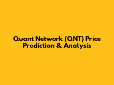 Quant Network (QNT) Price Prediction & Analysis